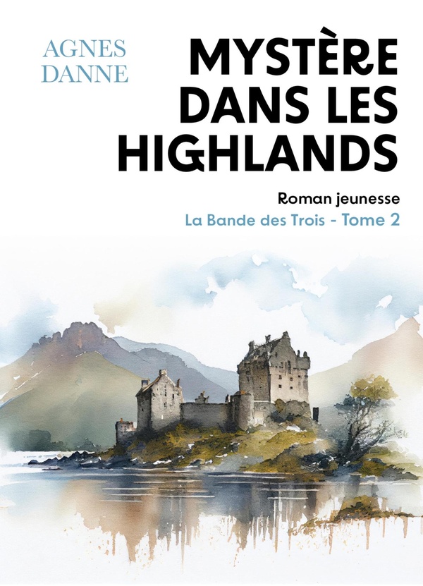 MYSTERE DANS LES HIGHLANDS - LA BANDE DES TROIS, TOME 2