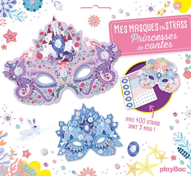 MES MASQUES EN STRASS - PRINCESSES DE CONTES - AVEC 400 STRASS DONT 5 MAXI !