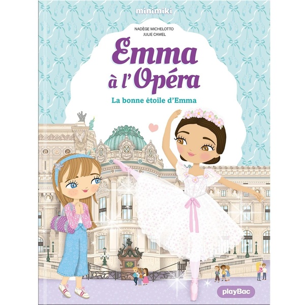 EMMA A L'OPERA - LA BONNE ETOILE D'EMMA - TOME 4