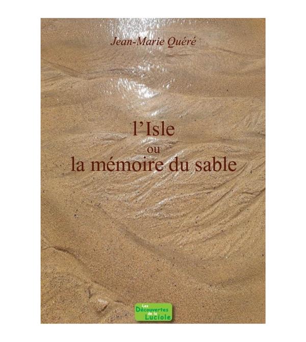L'ISLE OU LA MEMOIRE DU SABLE