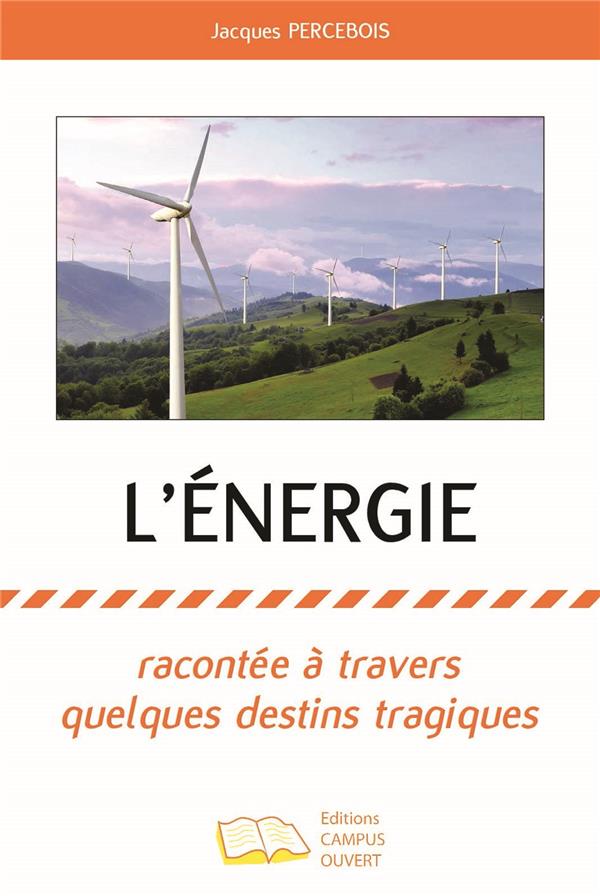 L'ENERGIE - RACONTEE A TRAVERS QUELQUES DESTINS TRAGIQUES