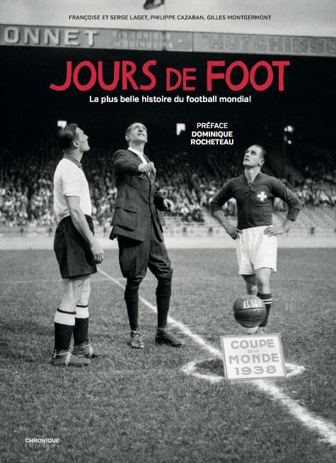 JOURS DE FOOT - LA PLUS BELLE HISTOIRE DU FOOTBALL MONDIAL
