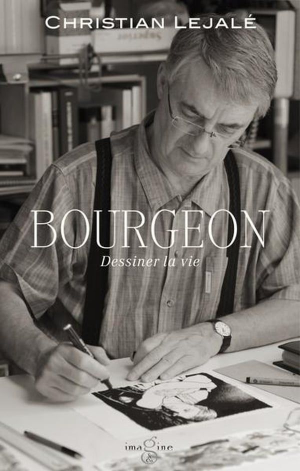 BOURGEON, DESSINER LA VIE