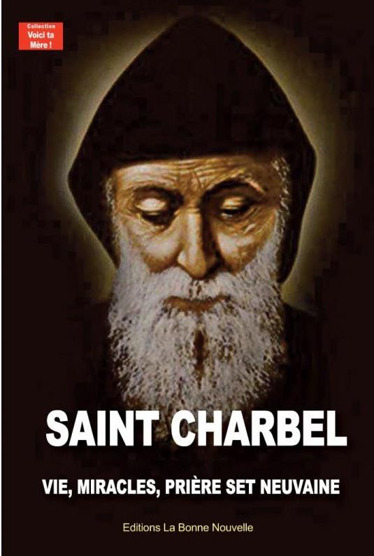 SAINT CHARBEL - VIE, MIRACLES, PRIERES ET NEUVAINE