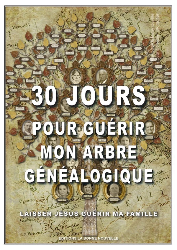 30 JOURS POUR GUERIR MON ARBRE GENEALOGIQUE