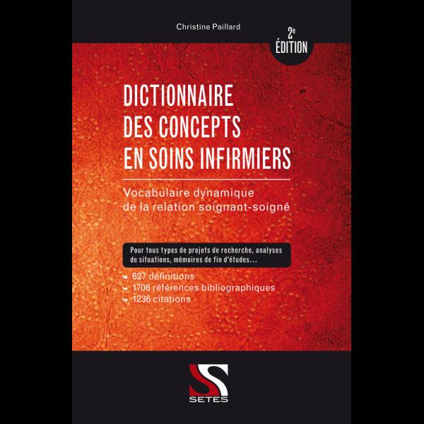 DICTIONNAIRE DES CONCEPTS EN SOINS INFIRMIERS 2E EDITION