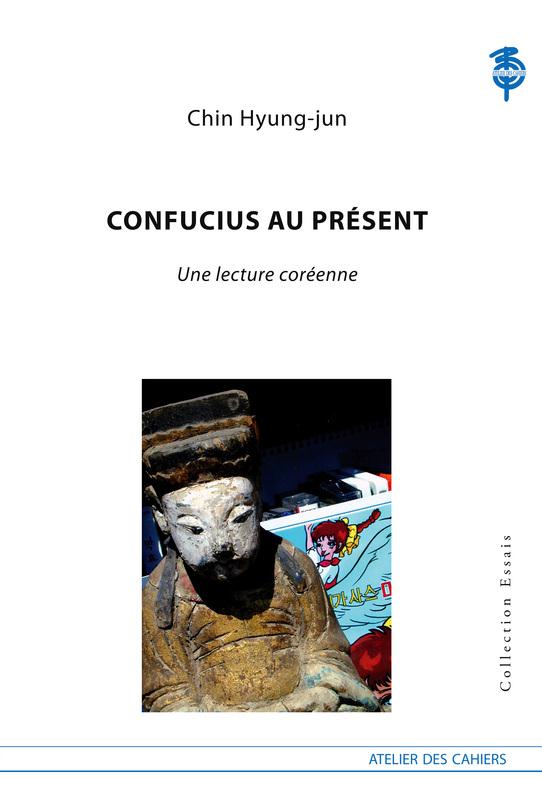 CONFUCIUS AU PRESENT, UNE LECTURE COREENNE