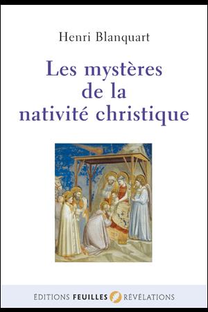 LES MYSTERES DE LA NATIVITE CHRISTIQUE