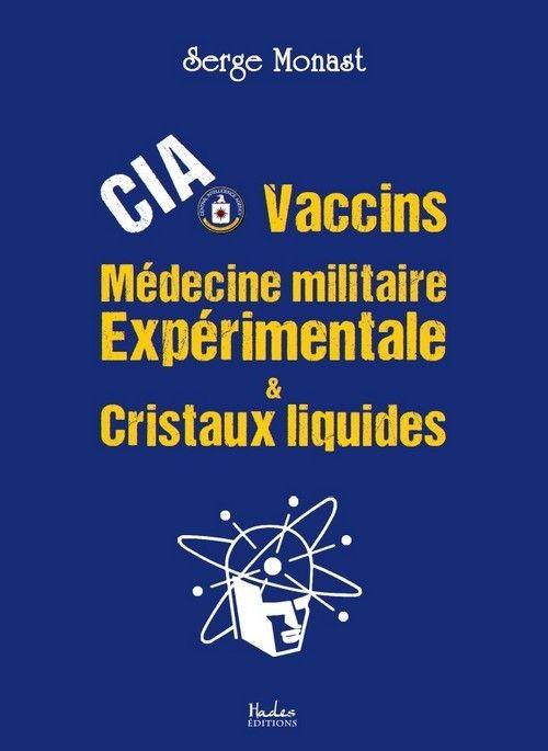 CIA, VACCINS, MEDECINE MILITAIRE EXPERIMENTALE & CRISTAUX LIQUIDES