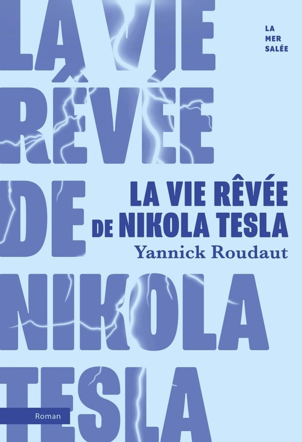 LA VIE REVEE DE NIKOLA TESLA