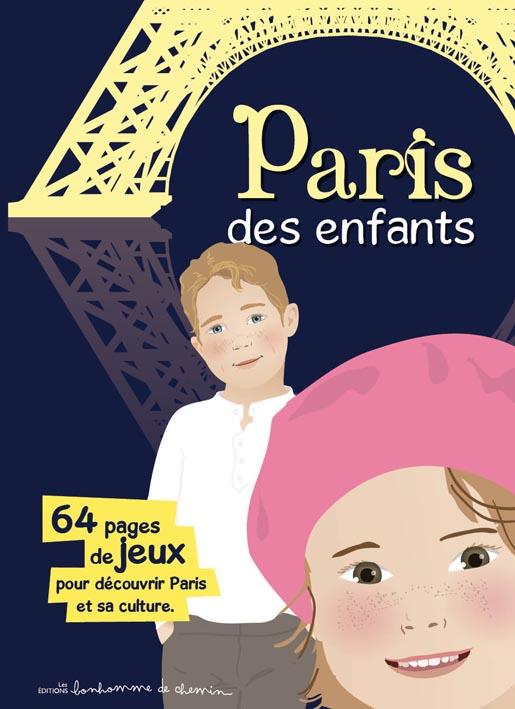 PARIS DES ENFANTS - 64 PAGES DE JEUX POUR DECOUVRIR PARIS EN S'AMUSANT