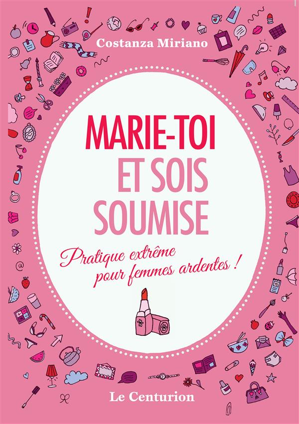 MARIE-TOI ET SOIS SOUMISE - PRATIQUE EXTREME POUR FEMMES ARDENTES!