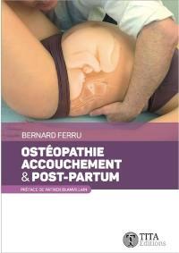 OSTEOPATHIE, ACCOUCHEMENT & POST-PARTUM 2E EDITION