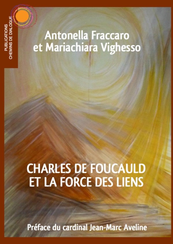 CHARLES DE FOUCAULD ET LA FORCE DES LIENS