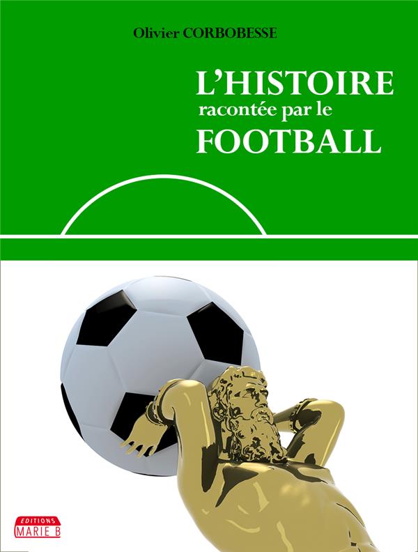 L'HISTOIRE RACONTEE PAR LE FOOTBALL