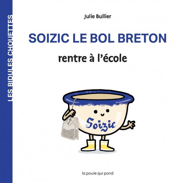 LES BIDULES CHOUETTES - SOIZIC LE BOL BRETON RENTRE A L'ECOLE