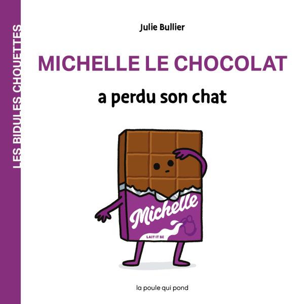 LES BIDULES CHOUETTES - MICHELLE LE CHOCOLAT A PERDU SON CHAT