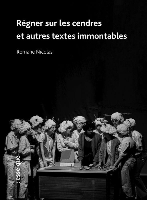 REGNER SUR LES CENDRES - ET AUTRES TEXTES IMMONTABLES