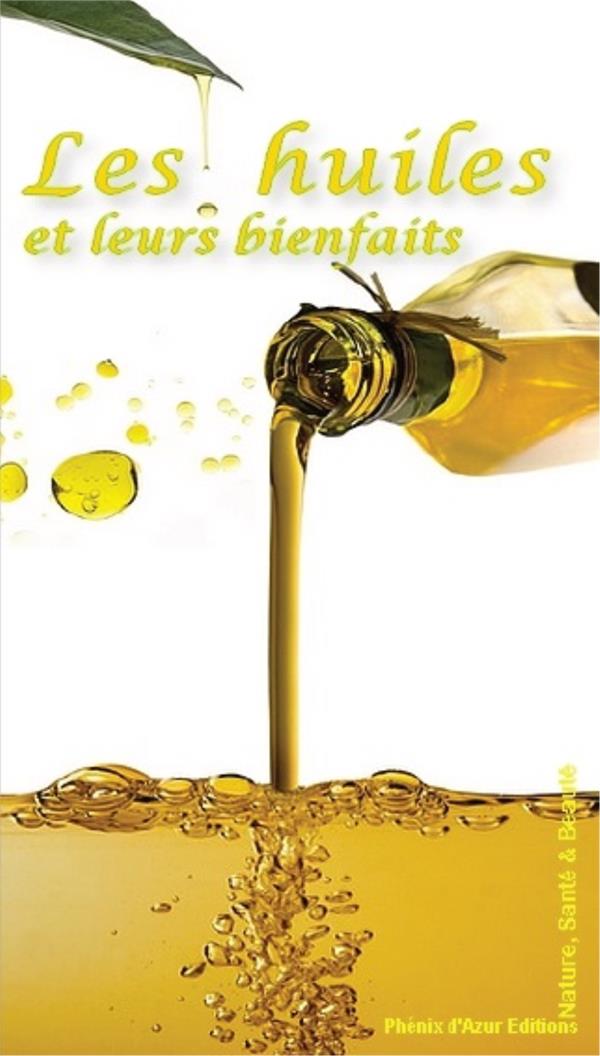 LES HUILES ET LEURS BIENFAITS