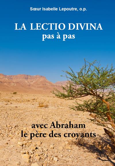 LA LECTIO DIVINA PAS A PAS AVEC ABRAHAM, LE PERE DES CROYANTS