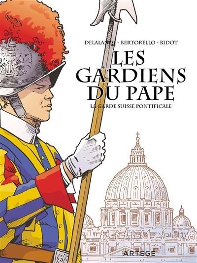 LES GARDIENS DU PAPE - LA GARDE SUISSE PONTIFICALE