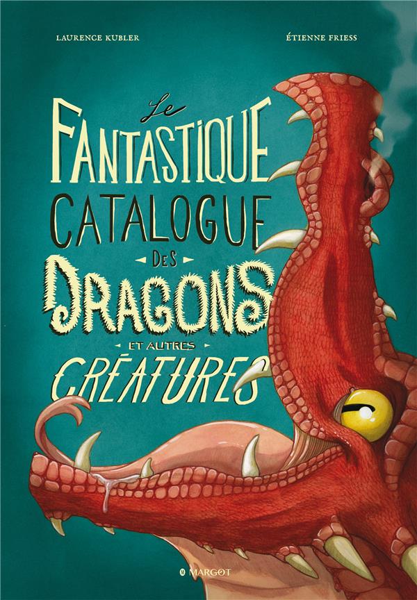 LE FANTASTIQUE CATALOGUE DES DRAGONS ET AUTRES  CREATURES