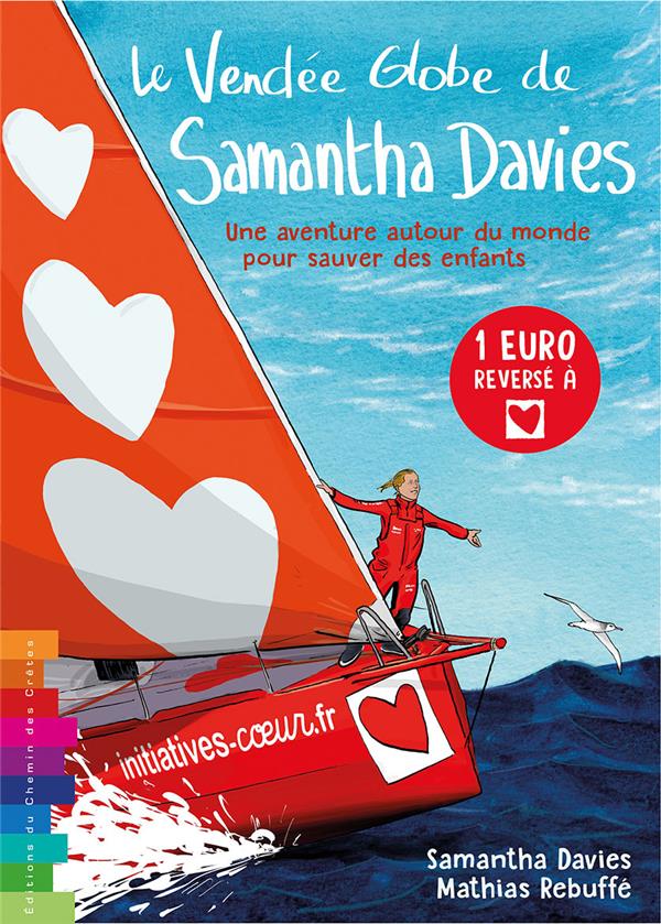 LE VENDEE GLOBE DE SAMANTHA DAVIES - UNE AVENTURE AUTOUR DU MONDE POUR SAUVER DES ENFANTS