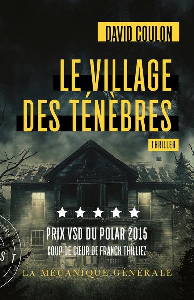 LE VILLAGE DES TENEBRES - PRIX VSD DU POLAR 2015 LE VILLAGE DES TENEBRES - PRIX VSD DU POLAR 2015