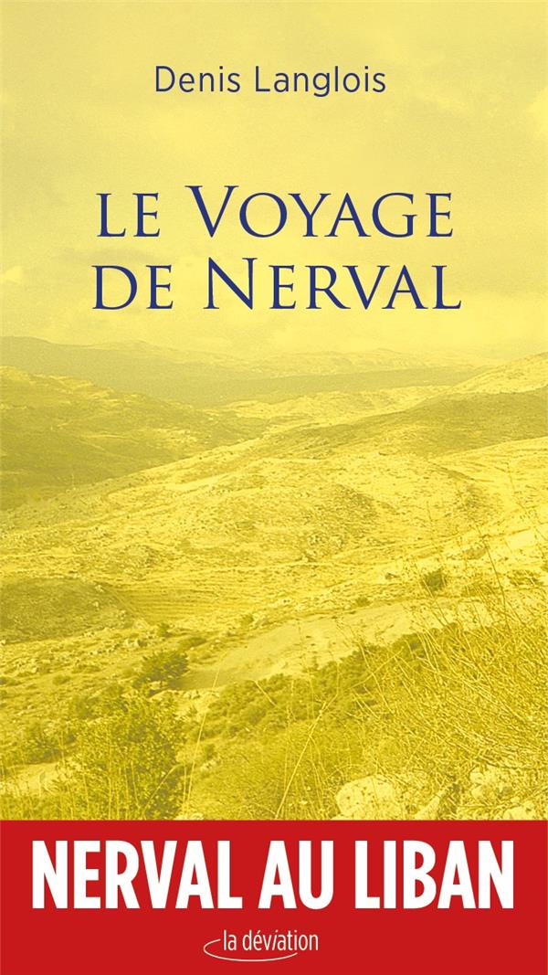 LE VOYAGE DE NERVAL