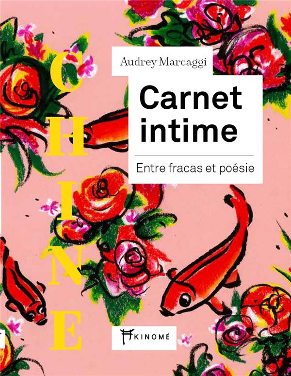 CARNET INTIME - CHINE - ENTRE FRACAS ET POESIE