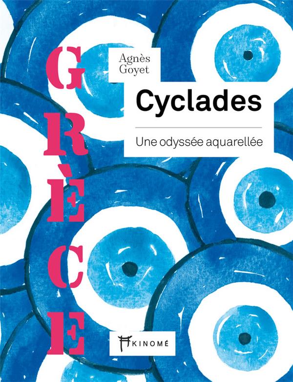 CYCLADES - UNE ODYSSEE AQUARELLEE
