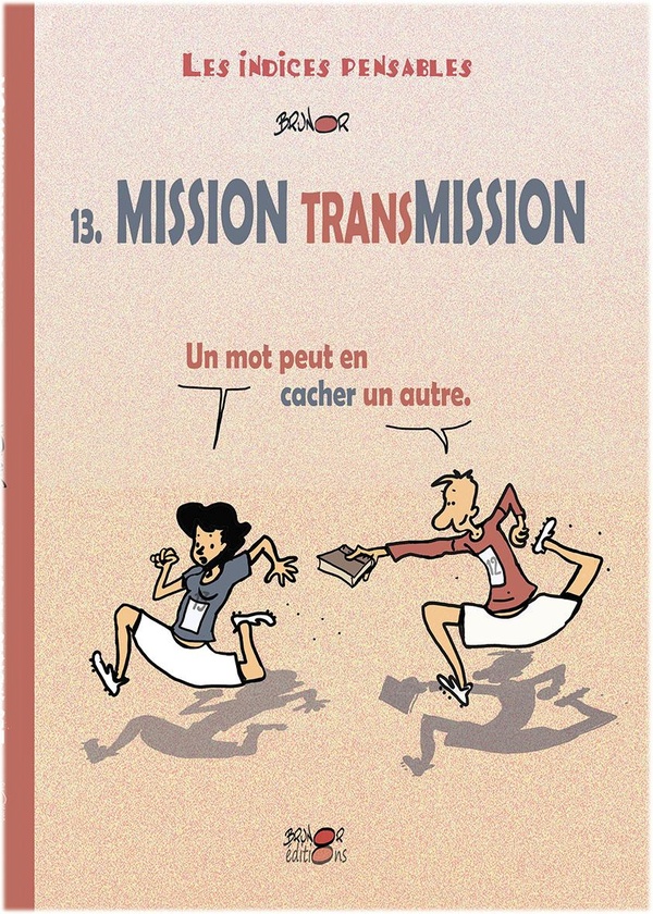 LES INDICES-PENSABLES TOME 15 - MISSION TRANS MISSION