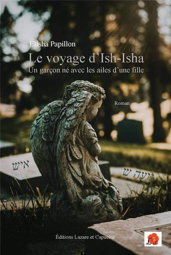 LE VOYAGE D'ISH-ISHA - UN GARCON NE AVEC LES AILES D'UNE FILLE
