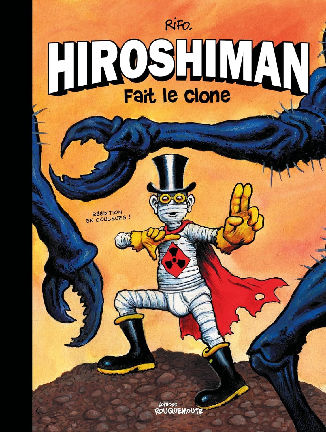 HIROSHIMAN FAIT LE CLONE - NOUVELLE EDITION - REEDITION EN COULEURS