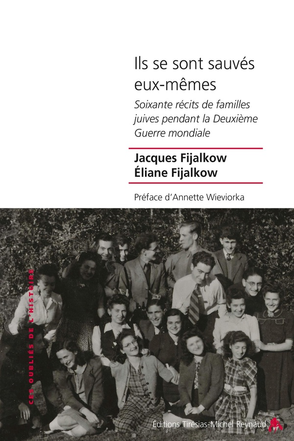 ILS SE SONT SAUVES EUX-MEMES : SOIXANTE RECITS DE FAMILLES JUIVES PENDANT LA DEUXIEME GUERRE MONDIA