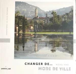 CHANGER DE MODE DE VILLE, SAUVER LA VILLE PAR LE PAYSAGE