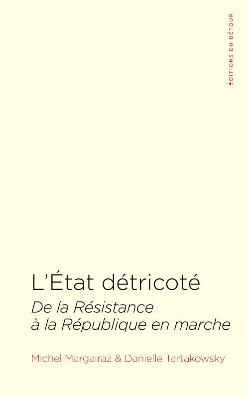 L'ETAT DETRICOTE - DE LA RESISTANCE A LA REPUBLIQUE EN MARCHE