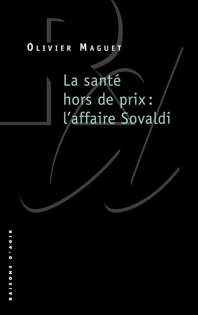 LA SANTE HORS DE PRIX : L'AFFAIRE SOVALDI