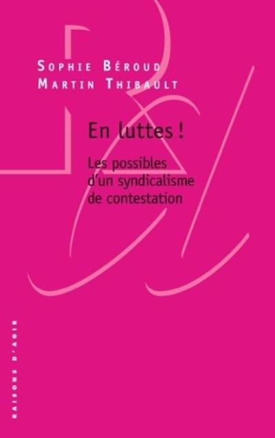 EN LUTTES ! - LES POSSIBLES D'UN SYNDICALISME DE CONTESTATION
