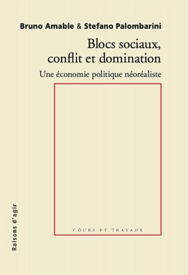 BLOCS SOCIAUX, CONFLITS ET DOMINATION - POUR UNE ECONOMIE POLITIQUE NEOREALISTE