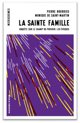 LA SAINTE FAMILLE - ENQUETE SUR LE CHAMP DU POUVOIR (1): L'EPISCOPAT