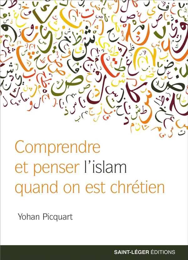 COMPRENDRE ET PENSER L ISLAM QUAND ON EST CHRETIEN