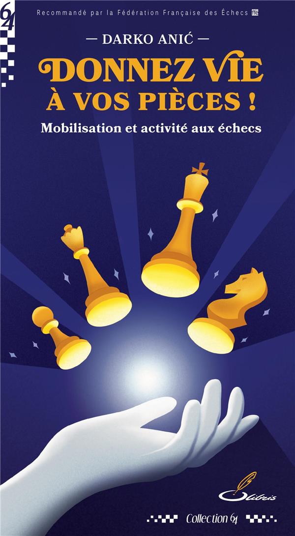 DONNEZ VIE A VOS PIECES ! - MOBILISATION ET ACTIVITE AUX ECHECS