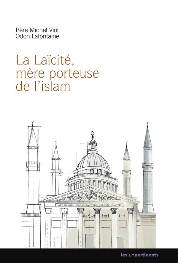 LAICITE MERE PORTEUSE DE L'ISLAM (LA)