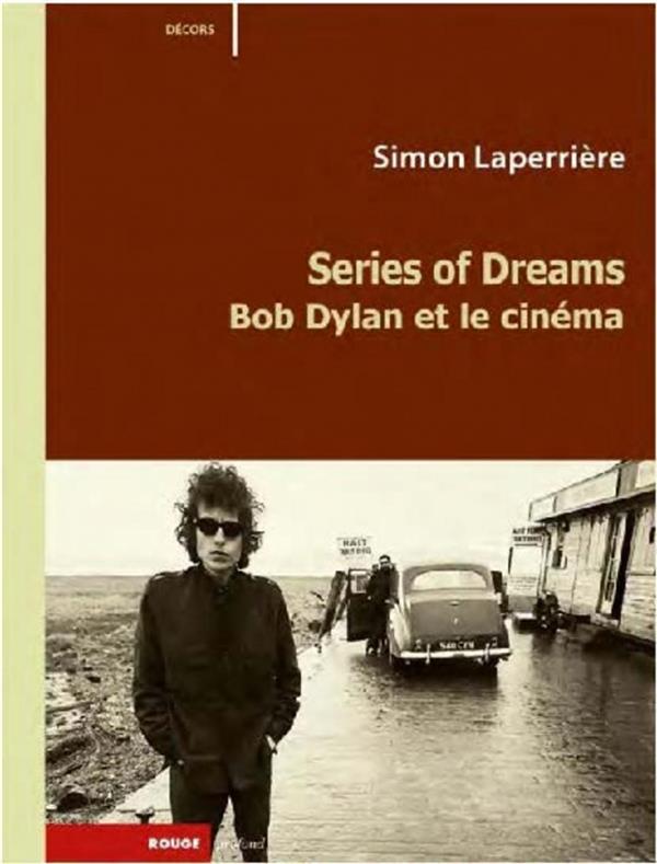 SERIES OF DREAMS - BOB DYLAN ET LE CINEMA