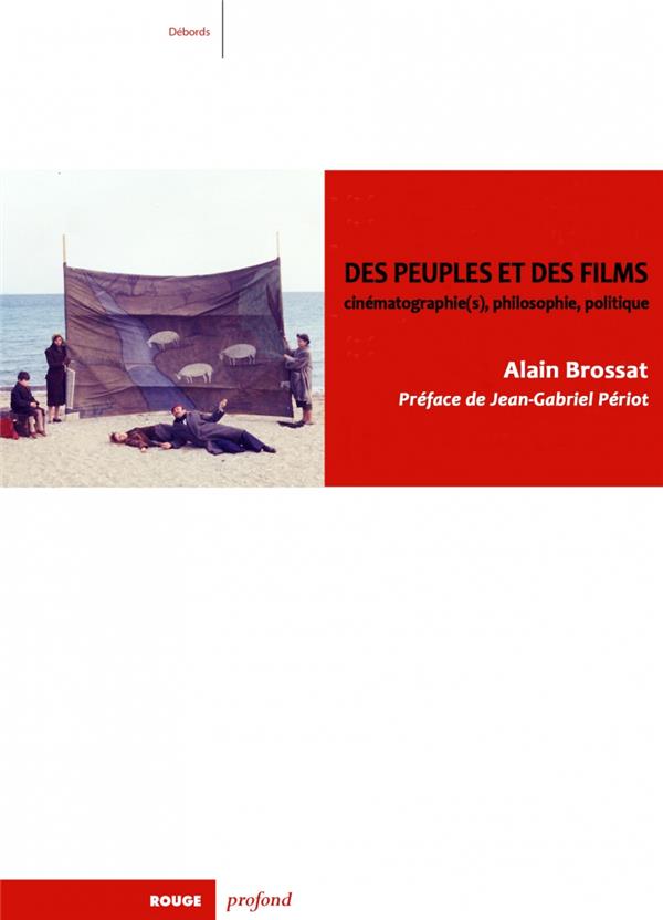 DES PEUPLES ET DES FILMS - CINEMATOGRAPHIE(S), PHILOSOPHIE,
