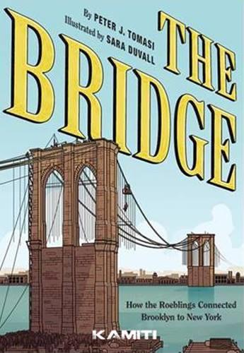 THE BRIDGE - COMMENT LES ROEBLINGS ONT RELIE NEW YORK A BROOKLYN