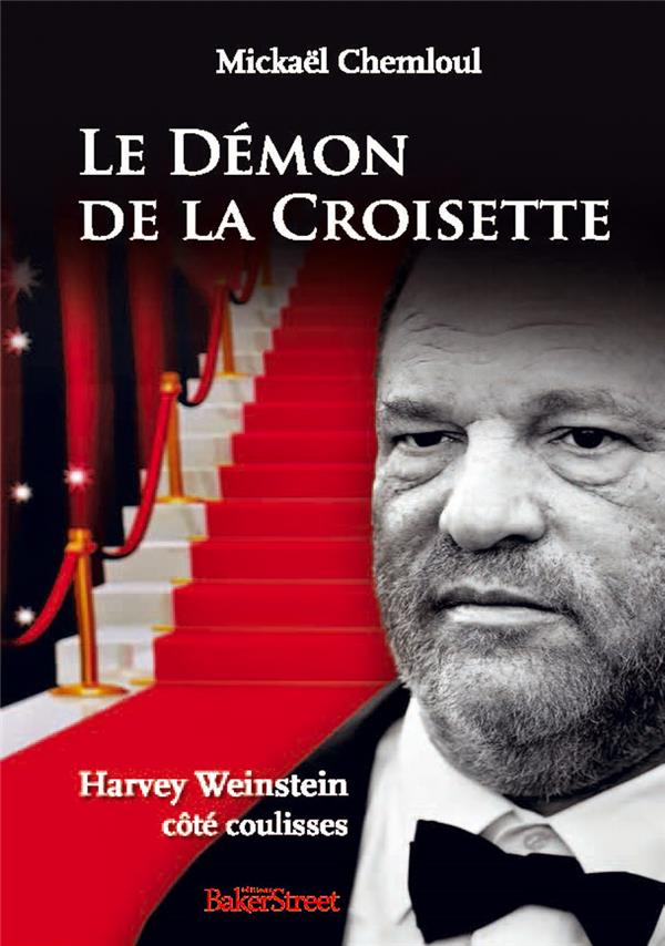 LE DEMON DE LA CROISETTE - HARVEY WEINSTEIN,COTE COULISSES