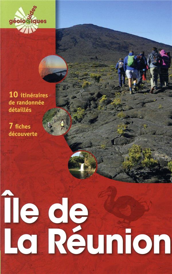 ILE DE LA REUNION - 10 ITINERAIRES DE RANDONNEE. 7 FICHES DECOUVERTE