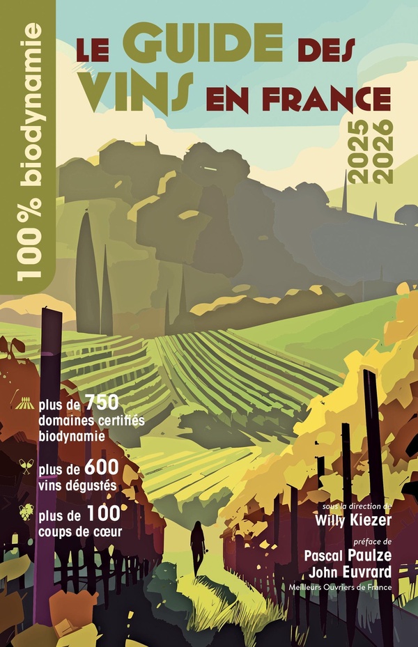100% BIODYNAMIE - LE GUIDE DES VINS EN FRANCE 2025-2026
